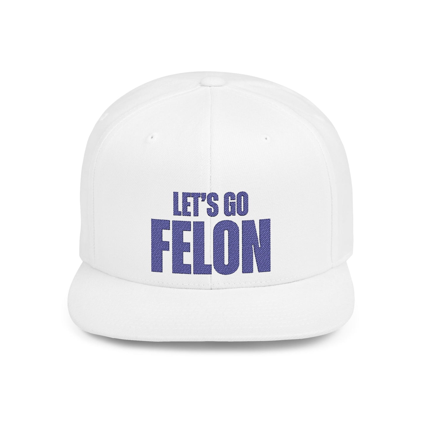 Let’s Go Felon Political Statement Hat – The Bastos Brand (Blue Embroidery)