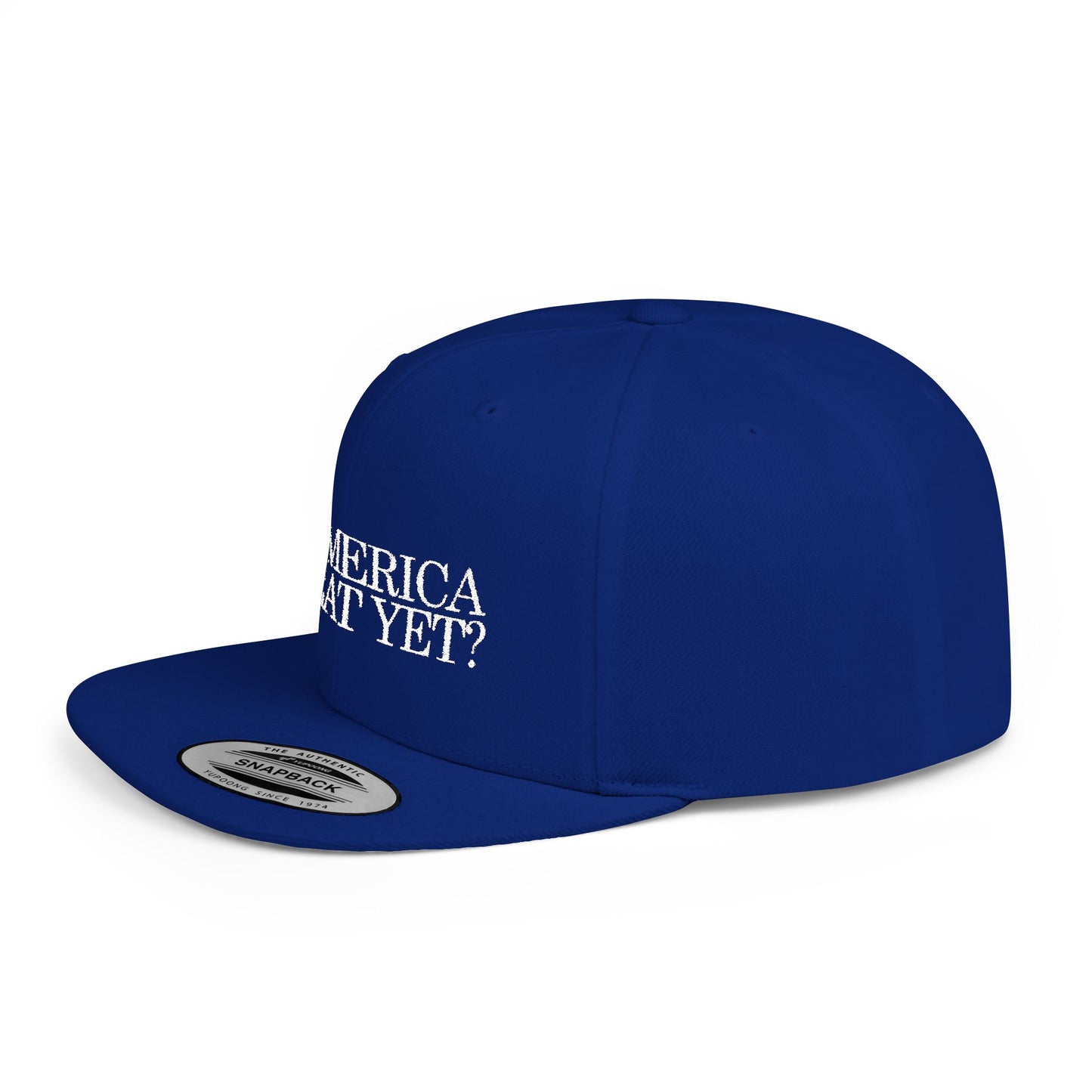 IS AMERICA GREAT YET? - Embroidered Flat Bill Snapback Cap (White Embroidery)