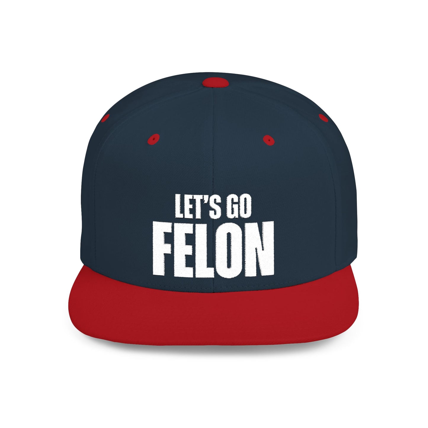 Let’s Go Felon Political Statement Hat – The Bastos Brand (White Embroidery)
