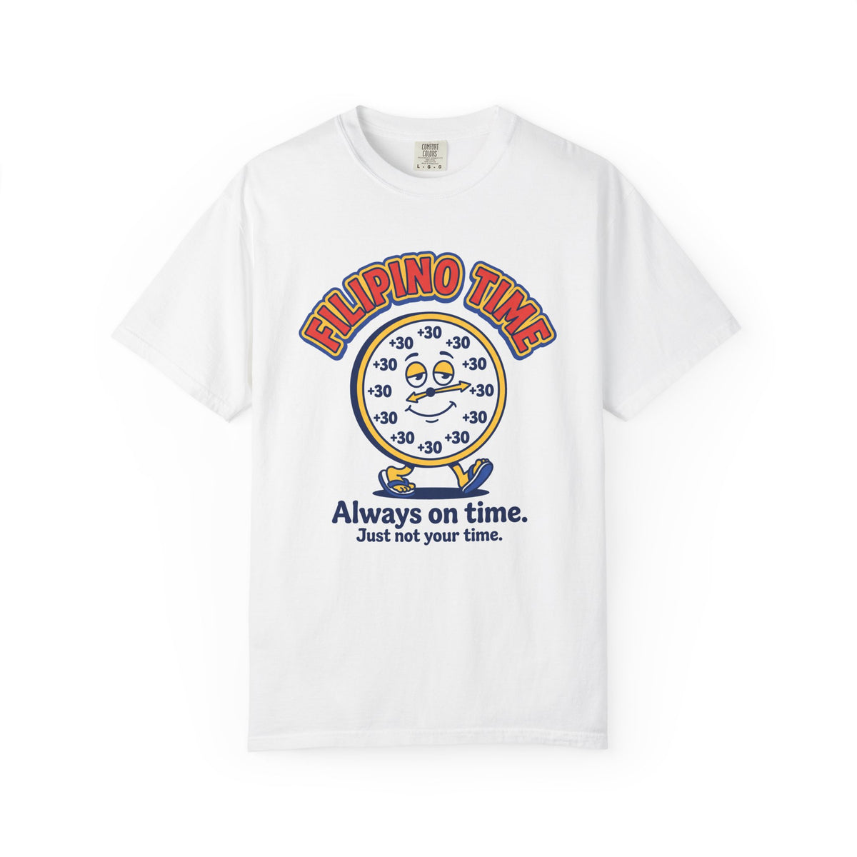 Filipino Time Always On Time Funny Pinoy T-Shirt, Fil-Am Gift, Comfort Colors Tee