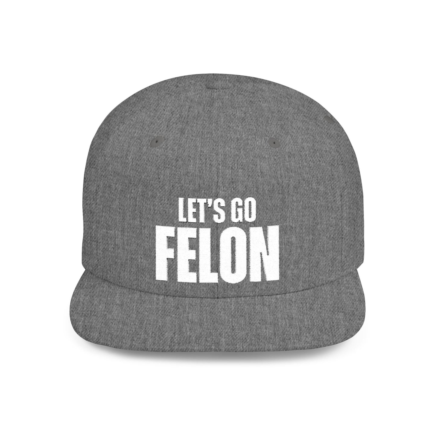 Let’s Go Felon Political Statement Hat – The Bastos Brand (White Embroidery)