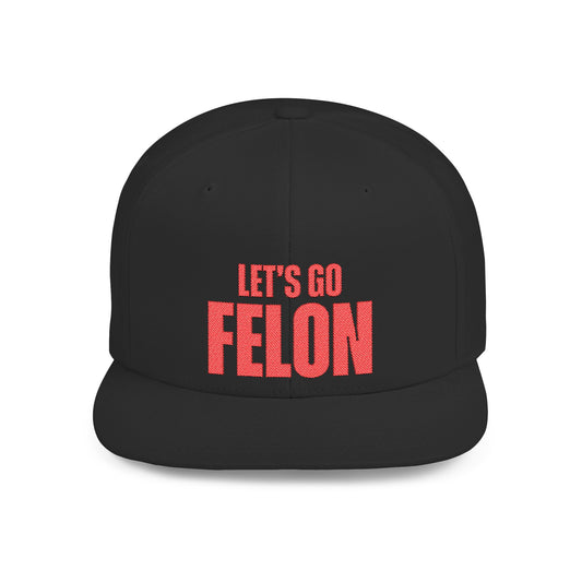 Let’s Go Felon Political Statement Hat – The Bastos Brand (Red Embroidery)