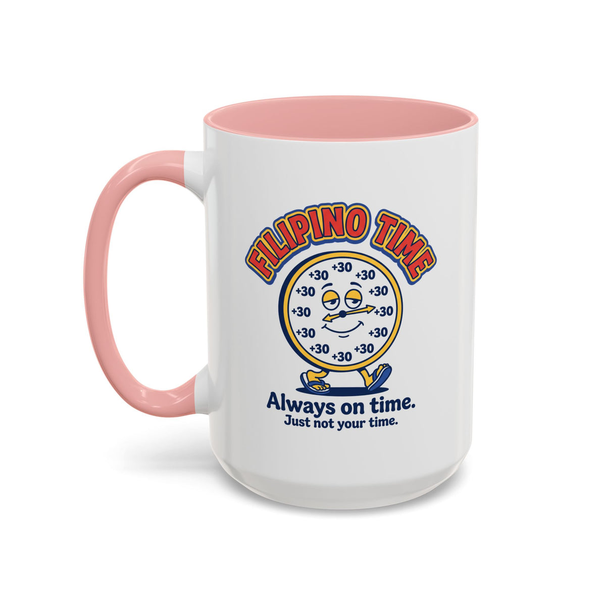 Filipino Time Always On Time Funny Pinoy Mug, Filipino Coffee Mug Gift