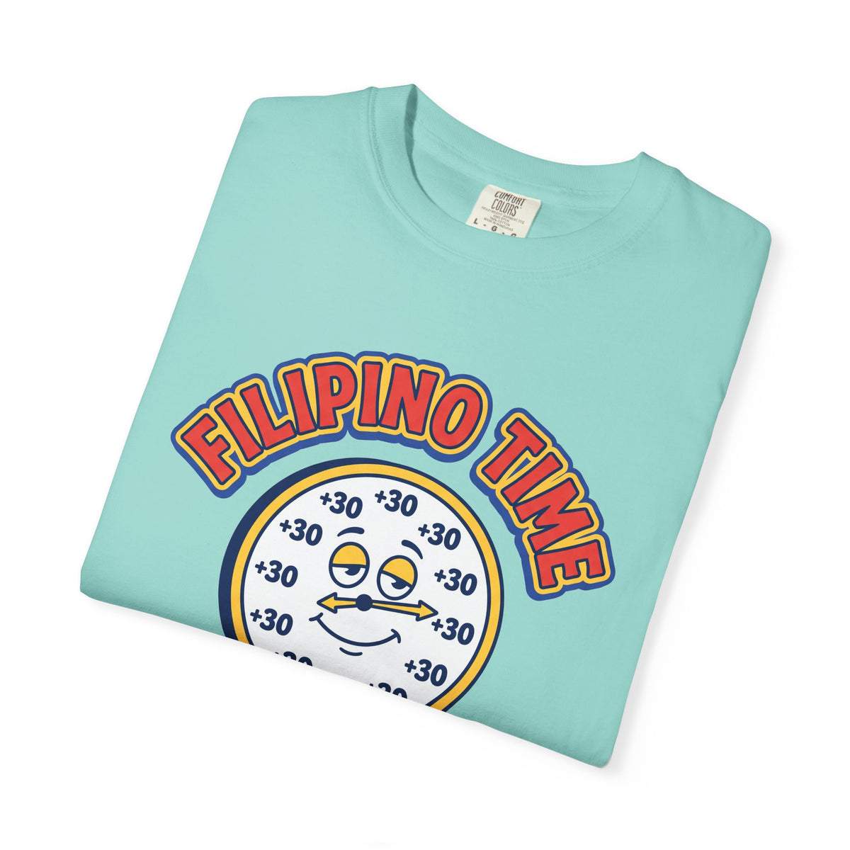 Filipino Time Always On Time Funny Pinoy T-Shirt, Fil-Am Gift, Comfort Colors Tee
