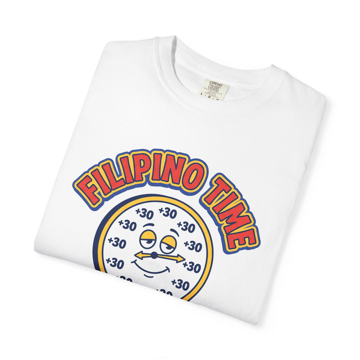 Filipino Time Always On Time Funny Pinoy T-Shirt, Fil-Am Gift, Comfort Colors Tee