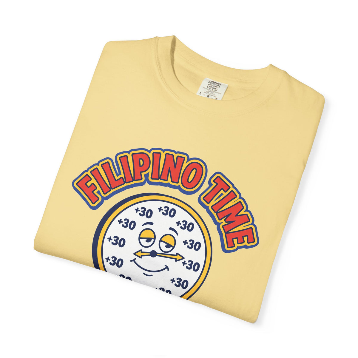 Filipino Time Always On Time Funny Pinoy T-Shirt, Fil-Am Gift, Comfort Colors Tee