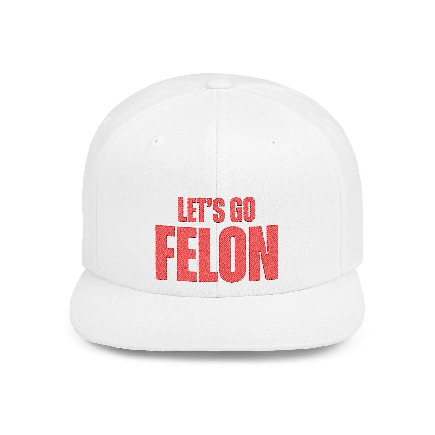 Let’s Go Felon Political Statement Hat – The Bastos Brand (Red Embroidery)